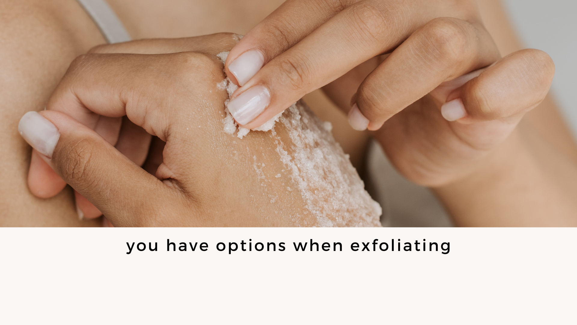 Physical Exfoliation vs. Chemical Exfoliation Unveiling the Differenc