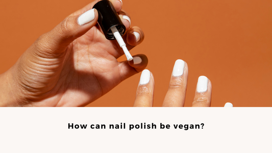 How is nail polish vegan? | Sainte Nèl