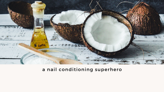 The Power of Coconut Oil in Nail Care