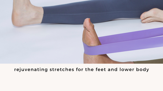 5 Energizing Stretches to Revitalize Your Feet and Lower Body 